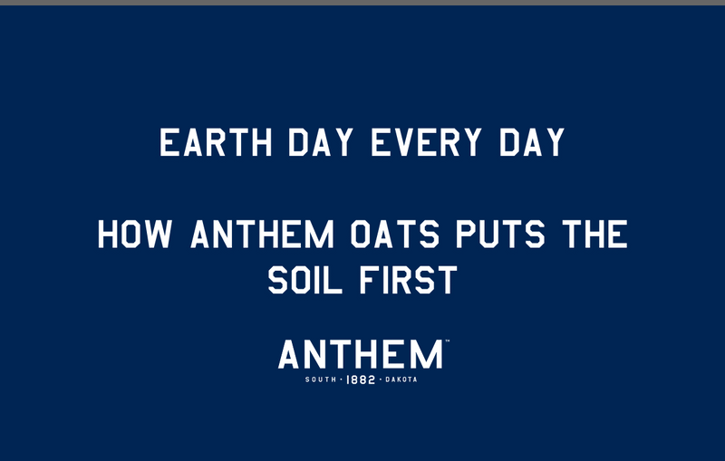 Earth Day Every Day: How Anthem Oats Puts The Soil First