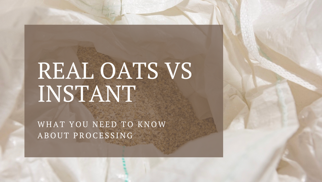 Real Oats vs. Instant:  What You Need to Know About Processing Oatmeal