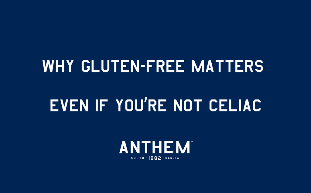 Why Gluten-Free Matters. Even If You’re Not Celiac