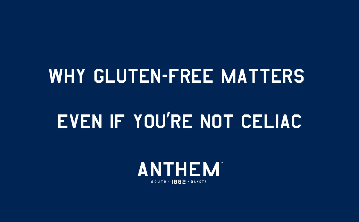 Why Gluten-Free Matters. Even If You’re Not Celiac
